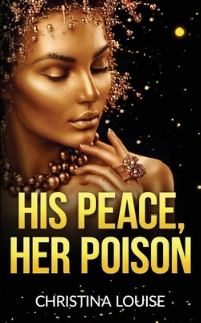 Cover for Christina Louise · His Peace Her Poison (Paperback Book) (2021)