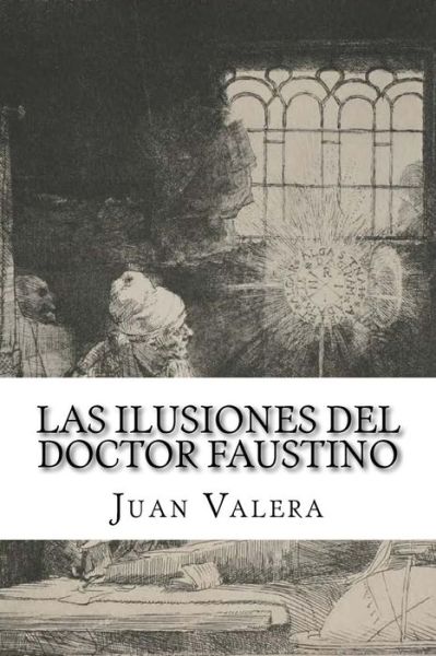 Cover for Juan Valera · Las Ilusiones del Doctor Faustino (Paperback Book) (2017)