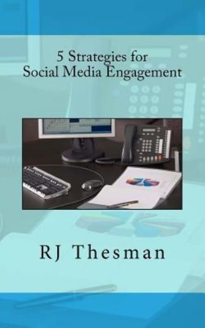 Cover for Rj Thesman · 5 Strategies for Social Media Engagement (Paperback Book) (2017)