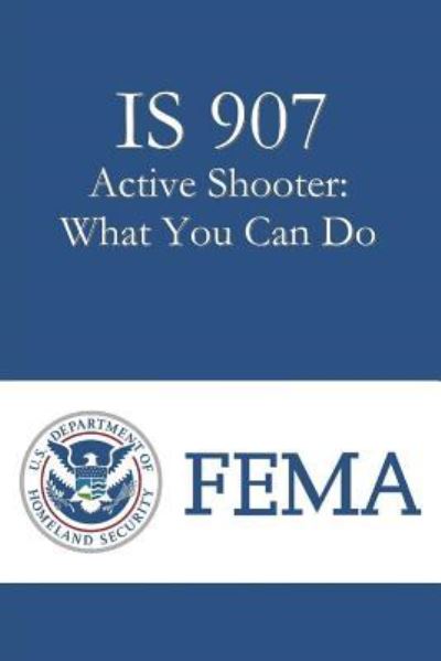 Cover for Directorate / Office of Infrastructure Pro · IS 907 Active Shooter (Paperback Book) (2017)