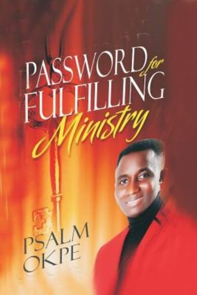 Cover for Psalm Okpe · Password For Fulfilling Ministry (Taschenbuch) (2017)