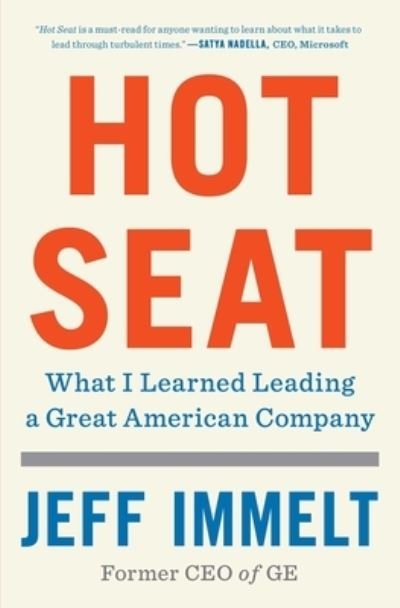 Hot Seat: What I Learned Leading a Great American Company - Jeff Immelt - Bücher - Avid Reader Press / Simon & Schuster - 9781982114787 - 15. Februar 2022