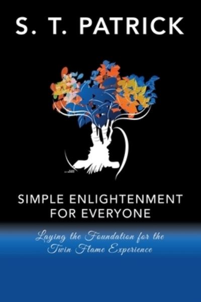 Cover for S T Patrick · Simple Enlightenment for Everyone (Paperback Book) (2020)