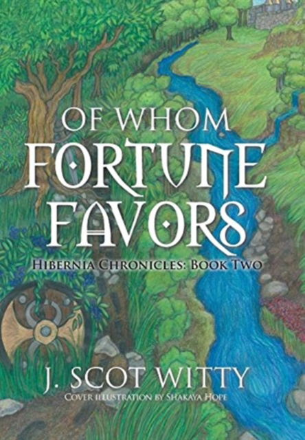 Cover for J Scot Witty · Of Whom Fortune Favors: Hibernia Chronicles: Book Two (Hardcover Book) (2018)