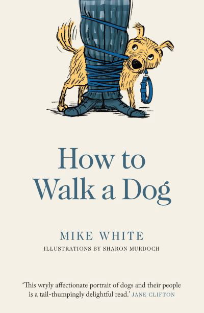 Cover for Mike White · How to Walk a Dog (Paperback Book) (2020)