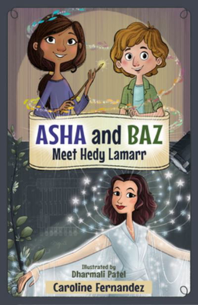 Cover for Caroline Fernandez · Asha and Baz Meet Hedy Lamarr (Book) (2023)