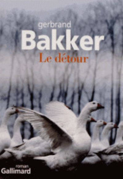 Cover for Gerbrand Bakker · Le detour (MERCH) (2013)