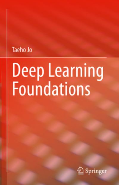 Cover for Taeho Jo · Deep Learning Foundations (Book) (2023)