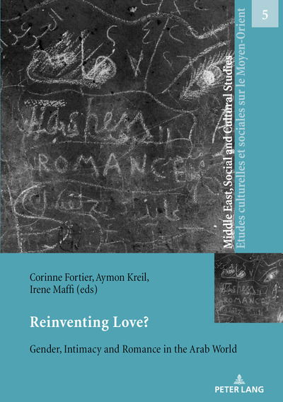Cover for Reinventing Love?: Gender, Intimacy and Romance in the Arab World - Middle East, Social and Cultural Studies / Etudes Culturelle (Paperback Book) (2018)