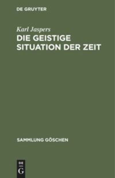 Die geistige Situation der Zeit. - Karl Jaspers - Books - Walter de Gruyter - 9783110078787 - 1979