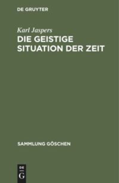 Die geistige Situation der Zeit. - Karl Jaspers - Bücher - Walter de Gruyter - 9783110078787 - 1979