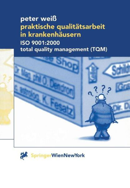 Cover for Peter Weiss · Praktische Qualitatsarbeit in Krankenhausern (Paperback Book) [German edition] (2000)