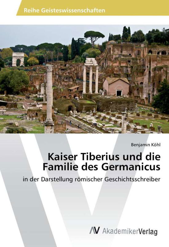 Cover for Köhl · Kaiser Tiberius und die Familie de (Book)