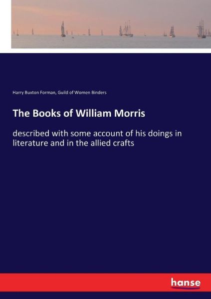 The Books of William Morris - Forman - Books - - 9783337367787 - October 27, 2017