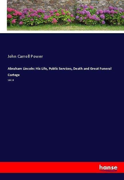 Cover for Power · Abraham Lincoln: His Life, Public (Buch)