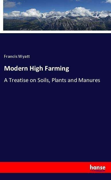 Cover for Wyatt · Modern High Farming (Book)