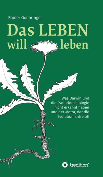 Cover for Rainer Goehringer · Das Leben will leben (Hardcover Book) (2021)