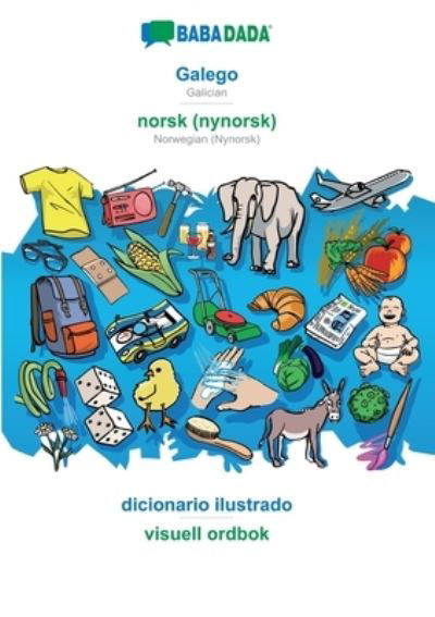 BABADADA, Galego - norsk (nynorsk), dicionario ilustrado - visuell ordbok: Galician - Norwegian (Nynorsk), visual dictionary - Babadada GmbH - Książki - Babadada - 9783366080787 - 6 maja 2022