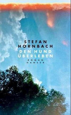 Cover for Stefan Hornbach · Den Hund überleben (Hardcover Book) (2021)