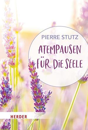 Cover for Pierre Stutz · Atempausen für die Seele (Book) (2024)