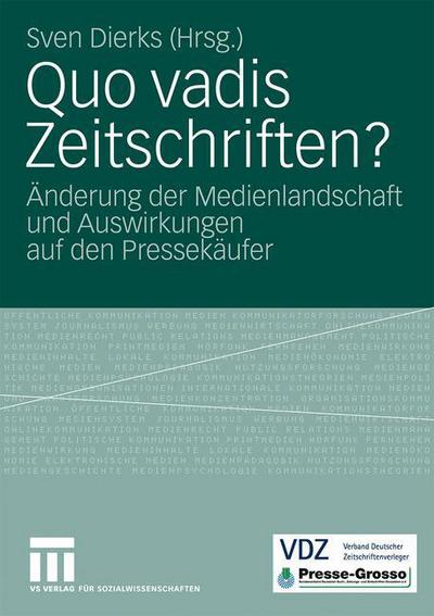 Cover for Sven Dierks · Quo Vadis Zeitschriften?: AEnderung Der Medienlandschaft Und Auswirkungen Auf Den Pressekaufer (Paperback Book) [2009 edition] (2009)