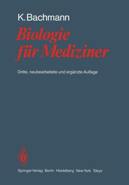 Cover for K. Bachmann · Biologie fur Mediziner (Paperback Book) [3., neubearb. und erg. Aufl. 1986. Nachdruck edition] (1986)