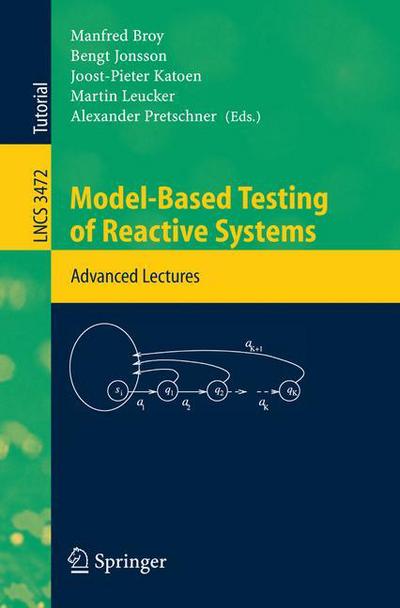 Cover for Manfred Broy · Model-Based Testing of Reactive Systems: Advanced Lectures - Lecture Notes in Computer Science (Paperback Book) [2005 edition] (2005)