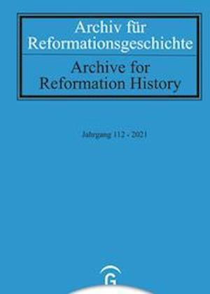 Archiv für Reformationsgeschichte - Aufsatzband - Guetersloher Verlagshaus - Books - Guetersloher Verlagshaus - 9783579084787 - November 22, 2021