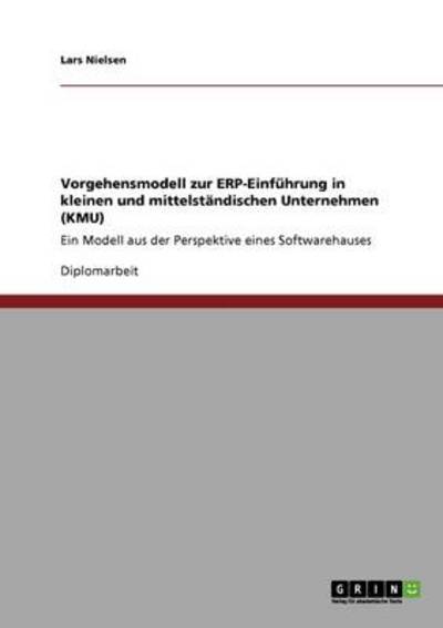 Cover for Lars Nielsen · Vorgehensmodell zur ERP-Einfuhrung in kleinen und mittelstandischen Unternehmen (KMU) (Paperback Book) (2008)