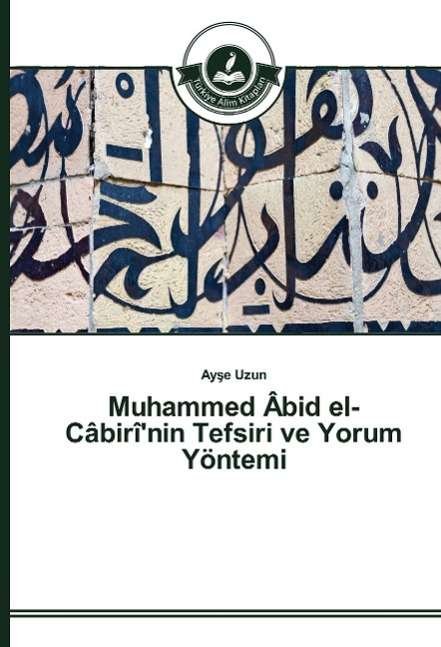 Cover for Uzun · Muhammed Âbid el-Câbirî'nin Tefsir (Bog)