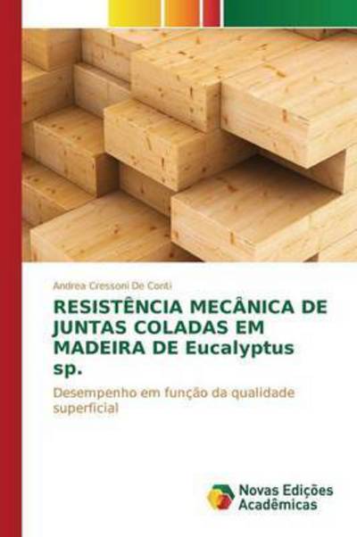 Cover for Cressoni De Conti Andrea · Resistencia Mecanica De Juntas Coladas Em Madeira De Eucalyptus Sp. (Paperback Book) (2015)