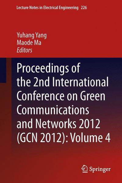 Cover for Yuhang Yang · Proceedings of the 2nd International Conference on Green Communications and Networks 2012 (GCN 2012): Volume 4 - Lecture Notes in Electrical Engineering (Paperback Book) [2013 edition] (2015)