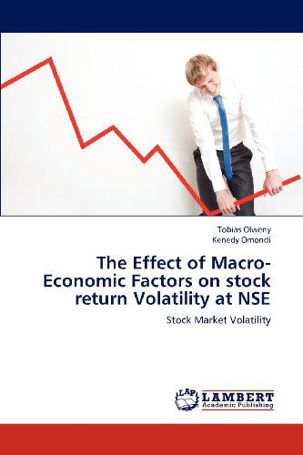 Cover for Kenedy Omondi · The Effect of Macro-economic Factors on Stock Return Volatility at Nse: Stock Market Volatility (Paperback Book) (2012)