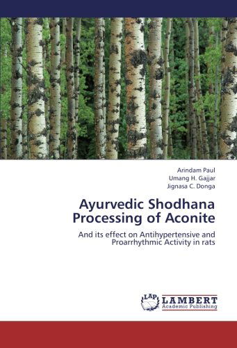 Cover for Jignasa C. Donga · Ayurvedic Shodhana Processing of Aconite: and Its Effect on Antihypertensive and Proarrhythmic Activity in Rats (Paperback Bog) (2012)