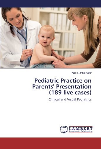 Cover for Arm Luthful Kabir · Pediatric Practice on Parents' Presentation  (189 Live Cases): Clinical and Visual Pediatrics (Paperback Book) (2014)