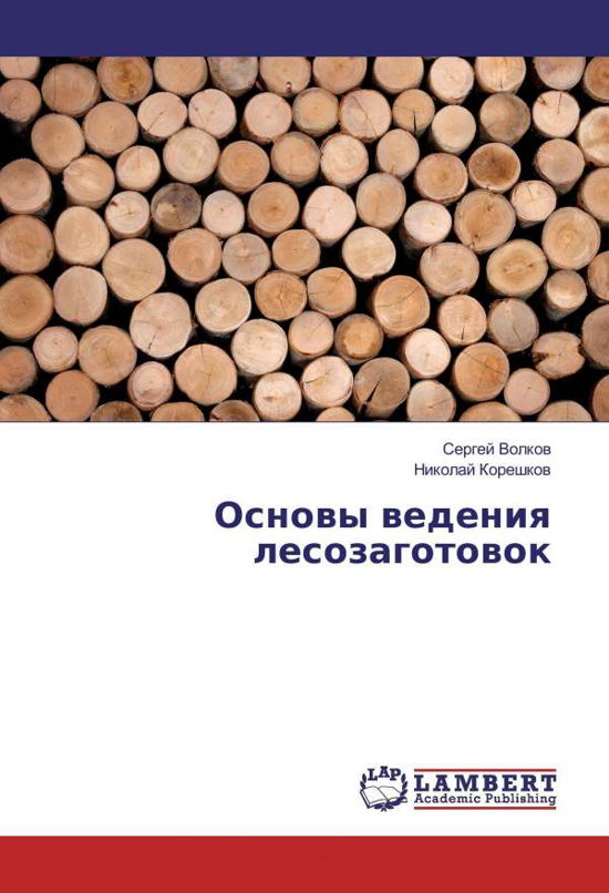 Cover for Volkov · Osnovy vedeniya lesozagotovok (Book)