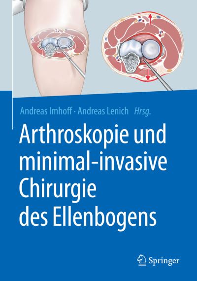 Cover for Arthroskopie und minimal invasive Chirurgie des Ellenbogens (Book) (2018)