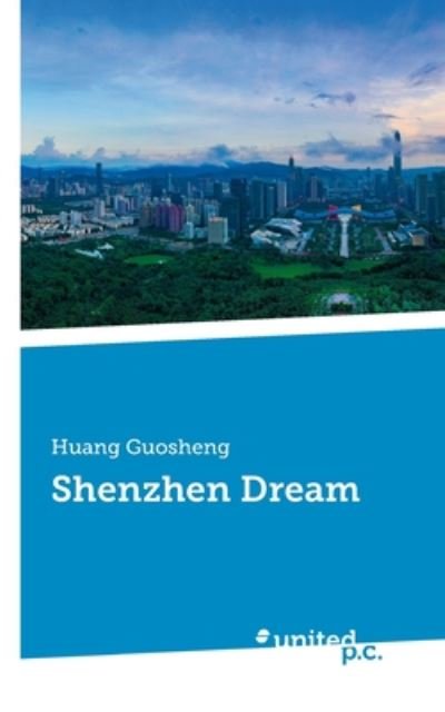 Cover for Huang Guosheng · Shenzhen Dream (Paperback Book) (2020)