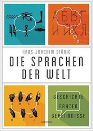 Cover for Hans Joachim Störig · Die Sprachen der Welt. Geschichte - Fakten - Geheimnisse (Gebundenes Buch) (2022)