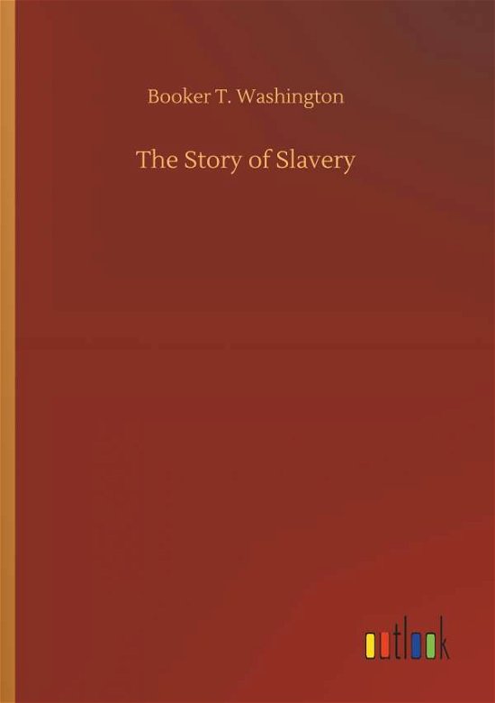 Cover for Booker T Washington · The Story of Slavery (Paperback Bog) (2018)