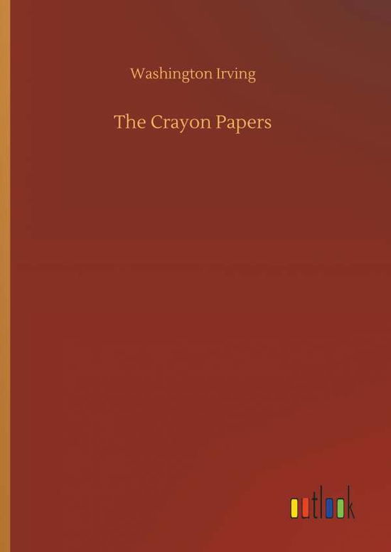 Cover for Irving · The Crayon Papers (Book) (2018)