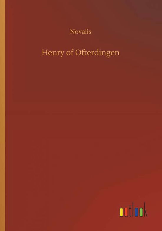 Henry of Ofterdingen - Novalis - Boeken -  - 9783734047787 - 21 september 2018