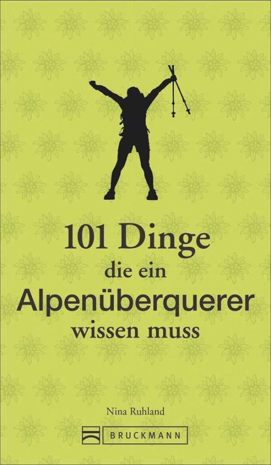 Cover for Ruhland · 101 Dinge, die ein Alpenüberque (Buch)