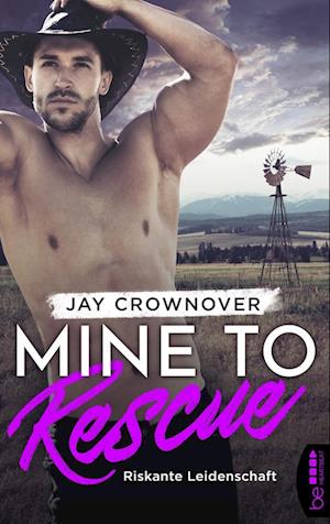 Cover for Jay Crownover · Mine to Rescue - Riskante Leidenschaft (Paperback Book) (2021)