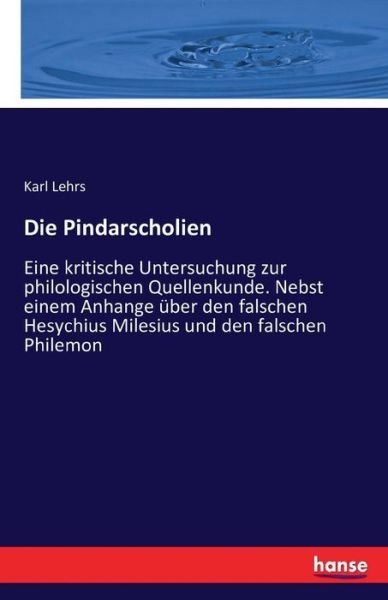 Die Pindarscholien - Lehrs - Livres -  - 9783743311787 - 29 septembre 2016