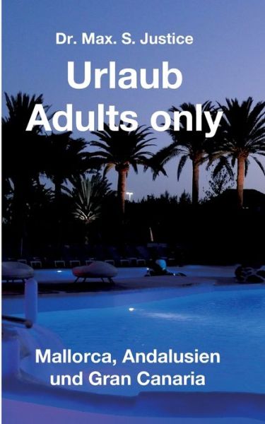 Urlaub Adults only - S Justice - Livros -  - 9783748246787 - 28 de fevereiro de 2019