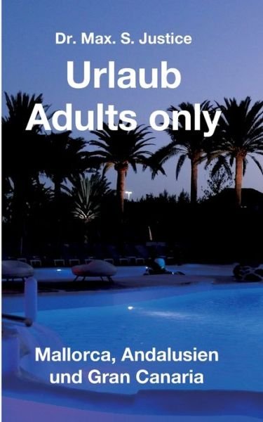 Cover for S Justice · Urlaub Adults only (Buch) (2019)