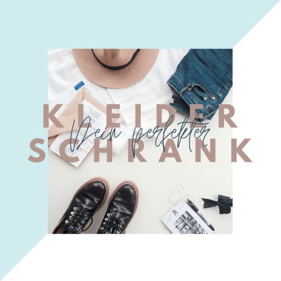 Dein perfekter Kleiderschrank - Momlife - Książki - - 9783751976787 - 31 października 2020