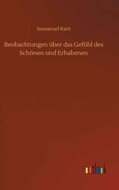 Cover for Immanuel Kant · Beobachtungen uber das Gefuhl des Schoenen und Erhabenen (Innbunden bok) (2020)