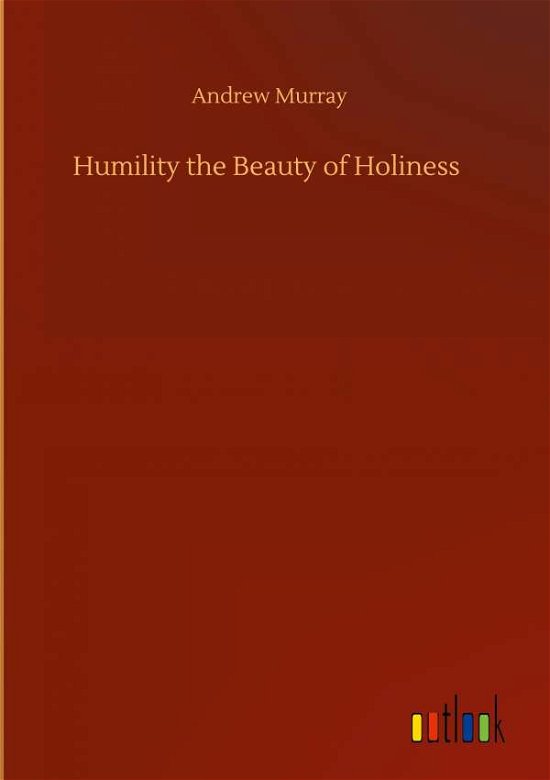 Cover for Andrew Murray · Humility the Beauty of Holiness (Gebundenes Buch) (2020)